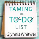 Taming the to-do list how to choose your best work every day  cover image cdn
