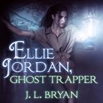 Ellie Jordan, Ghost Trapper cover image cdn