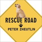Rescue Road One Man, Thirty Thousand Dogs and a Million Miles on the Last Hope Highway cover image cdn
