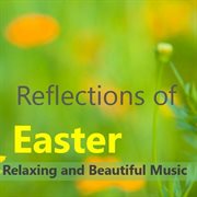 Reflections of easter: relaxing and beautiful music cover image cdn