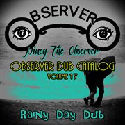 Observer dub catalog, vol. 17 (rainy day dub) cover image cdn