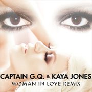 Captain g.q. & kaya jones - woman in love remix - ep cover image cdn
