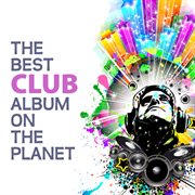 The best club album on the planet cover image cdn