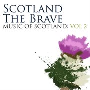 Scotland the brave: music of scotland volume 2 cover image cdn