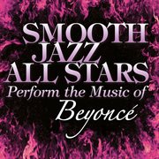 Smooth jazz all stars perform the music of beyonce cover image cdn