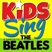 Kids sing a tribute to the beatles cover image cdn