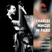 Charles mingus in paris - the complete america session cover image cdn