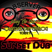 Observer dub catalog vol. 11 sunset dub cover image cdn