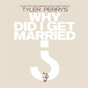Music from and inspired by the motion picture tyler perry's why did i get married? cover image cdn