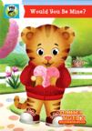 Daniel Tiger's neighborhood. Would you be mine? cover image cdn