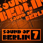 Sound of berlin 7 - the finest club sounds selection of house, electro, minimal and techno cover image cdn