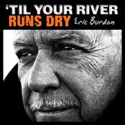 Til your river runs dry cover image cdn