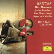 Britten: war requiem; spring symphony; 5 flower songs; hymn to st. cecilia (2 cd's) cover image cdn