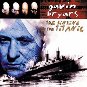 Bryars: the sinking of the titanic cover image cdn
