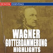 Wagner: gotterdammerung highlights cover image cdn