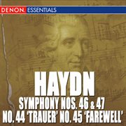 Haydn: symphony nos. 44 'trauer', 45 "farewell", 46 & 47 cover image cdn