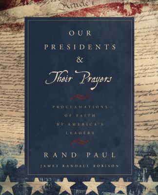 Our Presidents & their prayers proclamations of faith by America's leaders cover image cdn