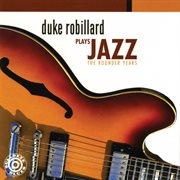 Duke robillard plays jazz: the rounder years cover image cdn