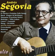 Segovia plays: lo mestre, bach, haydn, rameeau, rodrigo, lauro, scriabin, cassadau, villa-lobos cover image cdn