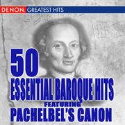 50 essential pachelbel canon and other baroque hits cover image cdn