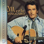 Merle haggard: 40 greatest hits cover image cdn