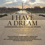 I have a dream 10 inspirational songs of hope and triumph cover image cdn