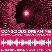 Conscious dreaming subliminal affirmations & guided meditation hypnosis with relaxing music & nature cover image cdn