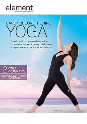 Cardio & conditioning yoga two dynamic programs designed to improve cardio conditioning, build strength, firm your core and tone your whole body  cover image cdn