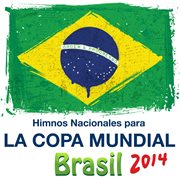 Himnos nacionales para - la copa mundial - brasil 2014 cover image cdn