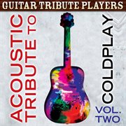 Acoustic tribute to coldplay, vol. 2 cover image cdn