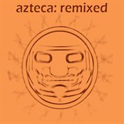 Azteca: remixed cover image cdn