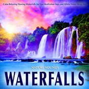 Waterfalls nature sounds: calm relaxing flowing waterfalls for spa meditation yoga and white noise s cover image cdn