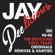Jay deelicious 95-98 - the delicious vinyl years (originals, remixes & rarities) cover image cdn