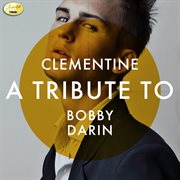 Clementine: a tribute to bobby darin cover image cdn