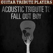Acoustic tribute to fall out boy cover image cdn