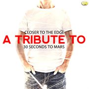 Closer to the edge - a tribute to 30 seconds to mars cover image cdn