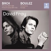Bach: partita in d major, french suite in d minor/boulez: douze notations pour piano, incises cover image cdn