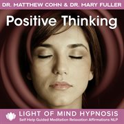 Positive thinking light of mind hypnosis self help guided meditation relaxation affirmations nlp cover image cdn