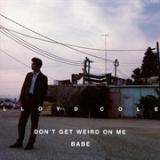 Don't get weird on me, babe cover image cdn
