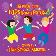 Kids dance party: a salute to high school musical cover image cdn
