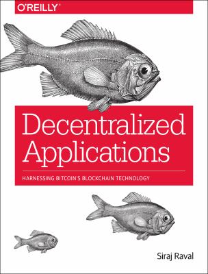 Decentralized applications : harnessing Bitcoin's blockchain technology  cover image cdn