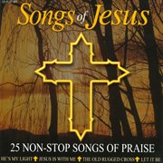 Songs of jesus - 25 non-stop songs of praise cover image cdn