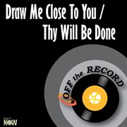 Draw me close to you / thy will be done - single cover image cdn