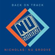 Back on track: nicholas presents nu groove cover image cdn
