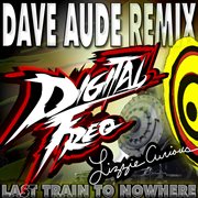 Last train to nowhere (dave aude remix) cover image cdn