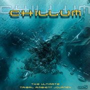 Chillum vol. 5 - the ultimate tribal ambient journey cover image cdn
