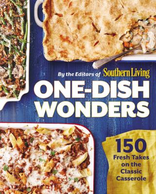 One-dish wonders : 150 fresh takes on the classic casserole  cover image cdn