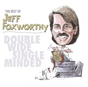 The best of jeff foxworthy: double wide, single minded cover image cdn
