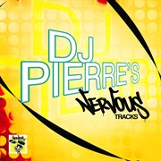 Dj pierre's nervous tracks cover image cdn