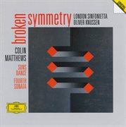 Matthews: fourth sonata for orchestra ; suns dance for 10 players; broken symmetry for orchestra cover image cdn